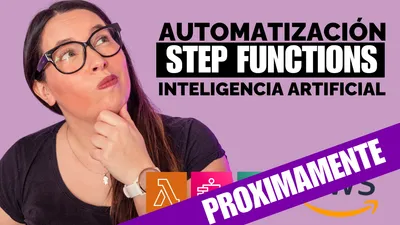 Automatización de procesos con Step Functions e inteligencia artificial