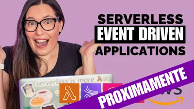 Camino 3: Aplicaciones Serverless orientadas a eventos